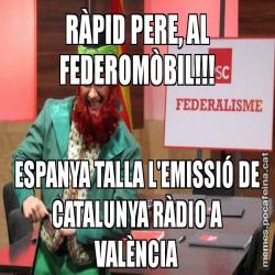 RÀPID PERE, AL FEDEROMÒBIL!!! ESPANYA TALLA L'EMISSIÓ DE CATALUNYA RÀDIO A VALÈNCIA
