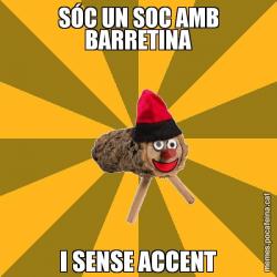 SÓC UN SOC AMB BARRETINA I SENSE ACCENT