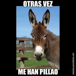 OTRAS VEZ ME HAN PILLAO