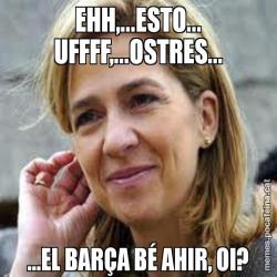 EHH,...ESTO... UFFFF,...OSTRES... ...EL BARÇA BÉ AHIR, OI?