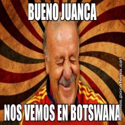 BUENO JUANCA NOS VEMOS EN BOTSWANA