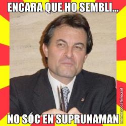 ENCARA QUE HO SEMBLI... NO SÓC EN SUPRUNAMAN