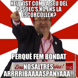 HEU VIST COM LA SEU DEL PPSOEC'S NO ENS LA ESCORCOLLEN? PERQUÈ FEM BONDAT NOSALTRES. ARRRRIBAAAASPANYAAA!!