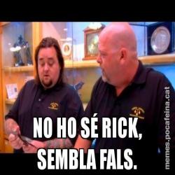 NO HO SÉ RICK, SEMBLA FALS.