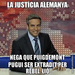 LA JUSTÍCIA ALEMANYA NEGA QUE PUIGDEMONT PUGUI SER EXTRADIT PER REBEL·LIÓ