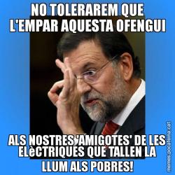 NO TOLERAREM QUE L'EMPAR AQUESTA OFENGUI ALS NOSTRES 'AMIGOTES' DE LES ELèCTRIQUES QUE TALLEN LA LLUM ALS POBRES!