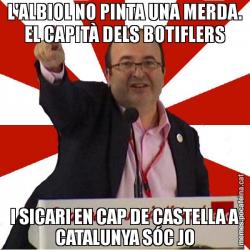 L'ALBIOL NO PINTA UNA MERDA. EL CAPITÀ DELS BOTIFLERS I SICARI EN CAP DE CASTELLA A CATALUNYA SÓC JO