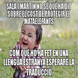 SALA I MARTIN NO SÉ QUÈ HA DIT SOBRE EL COST DE PROTEGIR EL MATAELEFANTS COM QUE HO HA FET EN UNA LLENGUA ESTRANYA ESPERARÉ LA TRADUCCIÓ