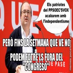 PERÒ FINS LA SETMANA QUE VE NO PODEM FOTRE'LS FORA DEL "CONGRESO"