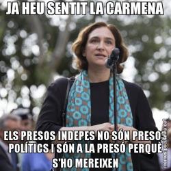 JA HEU SENTIT LA CARMENA ELS PRESOS INDEPES NO SÓN PRESOS POLÍTICS I SÓN A LA PRESÓ PERQUÈ S'HO MEREIXEN