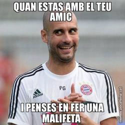 QUAN ESTAS AMB EL TEU AMIC  I PENSES EN FER UNA MALIFETA