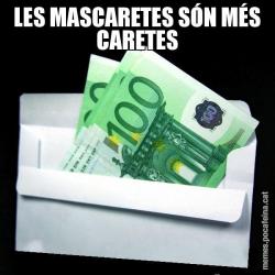 LES MASCARETES SÓN MÉS CARETES