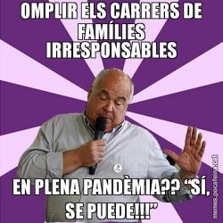 OMPLIR ELS CARRERS DE FAMÍLIES IRRESPONSABLES EN PLENA PANDÈMIA?? “SÍ, SE PUEDE!!!”