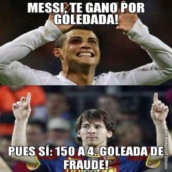 MESSI, TE GANO POR GOLEDADA! PUES SÍ: 150 A 4. GOLEADA DE FRAUDE!