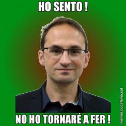HO SENTO ! NO HO TORNARÉ A FER !