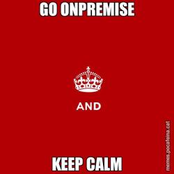 GO ONPREMISE KEEP CALM