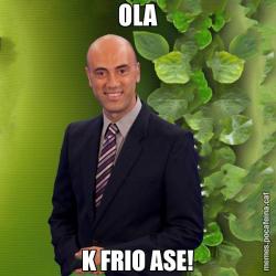 OLA K FRIO ASE!