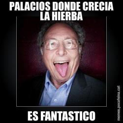 PALACIOS DONDE CRECIA LA HIERBA ES FANTASTICO