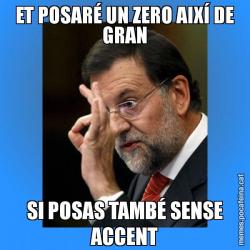 ET POSARÉ UN ZERO AIXÍ DE GRAN SI POSAS TAMBÉ SENSE ACCENT