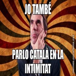 JO TAMBÉ PARLO CATALÀ EN LA INTIMITAT