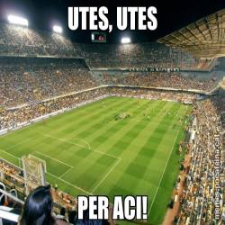 UTES, UTES PER ACI!