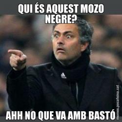QUI ÉS AQUEST MOZO NEGRE? AHH NO QUE VA AMB BASTÓ
