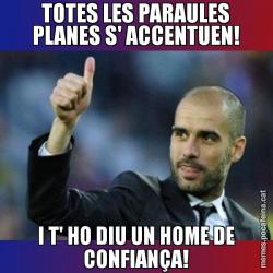 TOTES LES PARAULES PLANES S' ACCENTUEN! I T' HO DIU UN HOME DE CONFIANÇA!