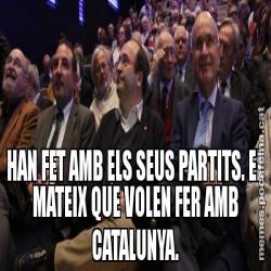 HAN FET AMB ELS SEUS PARTITS. EL MATEIX QUE VOLEN FER AMB CATALUNYA.