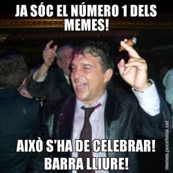 JA SÓC EL NÚMERO 1 DELS MEMES! AIXÒ S'HA DE CELEBRAR! BARRA LLIURE!