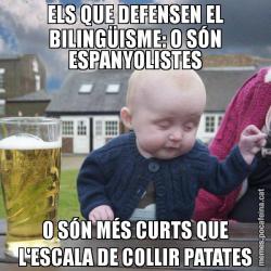 ELS QUE DEFENSEN EL BILINGÜISME: O SÓN ESPANYOLISTES O SÓN MÉS CURTS QUE L'ESCALA DE COLLIR PATATES