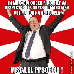 EN MR. X DIU QUE EN PINOCHET VA RESPECTAR ELS DRETS HUMANS MéS QUE MADURO A VENEçUELA VISCA EL PPSOEC'S !