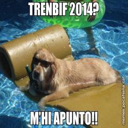 TRENBIF 2014? M'HI APUNTO!!