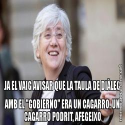 JA EL VAIG AVISAR QUE LA TAULA DE DIÀLEG AMB EL "GOBIERNO" ERA UN CAGARRO. UN CAGARRO PODRIT, AFEGEIXO