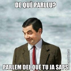 DE QUÈ PARLEU? PARLEM DEL QUÈ TU JA SAPS