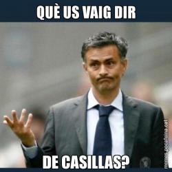 QUÈ US VAIG DIR DE CASILLAS?