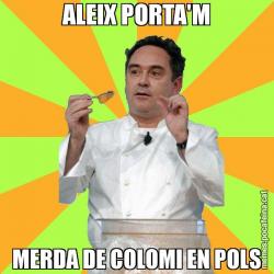 ALEIX PORTA'M MERDA DE COLOMI EN POLS