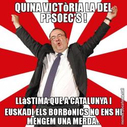 QUINA VICTòRIA LA DEL PPSOEC'S ! LLàSTIMA QUE A CATALUNYA I EUSKADI ELS BORBòNICS NO ENS HI MENGEM UNA MERDA..