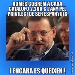 NOMÉS COBREM A CADA CATALUFO 2.200 € L'ANY PEL PRIVILEGI DE SER ESPANYOLS I ENCARA ES QUEIXEN !