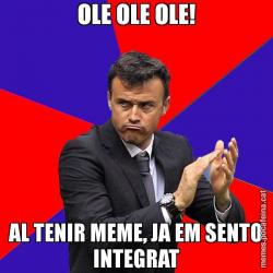 OLE OLE OLE! AL TENIR MEME, JA EM SENTO INTEGRAT