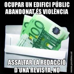 OCUPAR UN EDIFICI PÚBLIC ABANDONAT ÉS VIOLÈNCIA ASSALTAR LA REDACCIÓ D'UNA REVISTA, NO