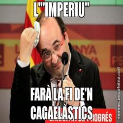 L'"IMPERIU" FARÀ LA FI DE'N CAGAELÀSTICS