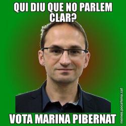 QUI DIU QUE NO PARLEM CLAR? VOTA MARINA PIBERNAT