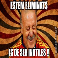 ESTEM ELIMINATS ES DE SER INÚTILES !!