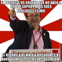 EL PPSOEC'S US ORDENA QUE NO ANEU A DONAR SUPORT A LES SRES FORCADELL I SIMÓ EL DILLUNS 8 DE MAIG A DOS QUARTS DE NOU DAVANT EL TSJC A L'ARC DEL TRIOMF