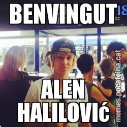 BENVINGUT ALEN HALILOVIć