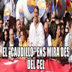 EL "CAUDILLO" ENS MIRA DES DEL CEL