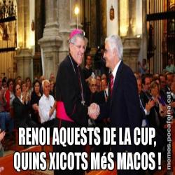 RENOI AQUESTS DE LA CUP, QUINS XICOTS MéS MACOS !