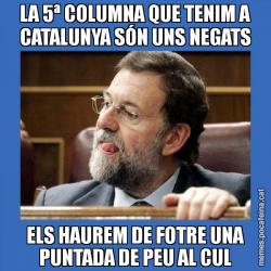LA 5ª COLUMNA QUE TENIM A CATALUNYA SÓN UNS NEGATS ELS HAUREM DE FOTRE UNA PUNTADA DE PEU AL CUL