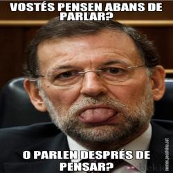 VOSTÉS PENSEN ABANS DE PARLAR? O PARLEN DESPRÉS DE PENSAR?