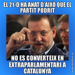 EL 21-D HA ANAT D'AIXÒ QUE EL PARTIT PODRIT NO ES CONVERTEIX EN EXTRAPARLAMENTARI A CATALUNYA